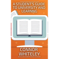 A Student's Guide To University And Learning: A University Guide For Psychology Students