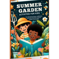 Summer Garden Activities for Kids: Fun and educational gardening activities for children to enjoy during the summer