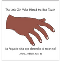 The Little Girl Who Hated the Bad Touch: La Pequeña Niña Que Detestaba Al Tocar Mal