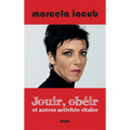 Jouir, Obeir Et Autres Activites Vitales