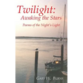 Twilight: Awaking the Stars - Poems of the Night's Light