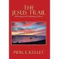 The Jesus Trail: Following in the Footsteps of Christ