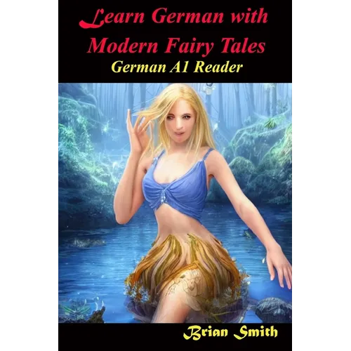 Learn German With Fairy Tales: German A1 Reader