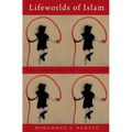 Lifeworlds of Islam P