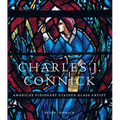 Charles J. Connick: America's Visionary Stained Glass Artist