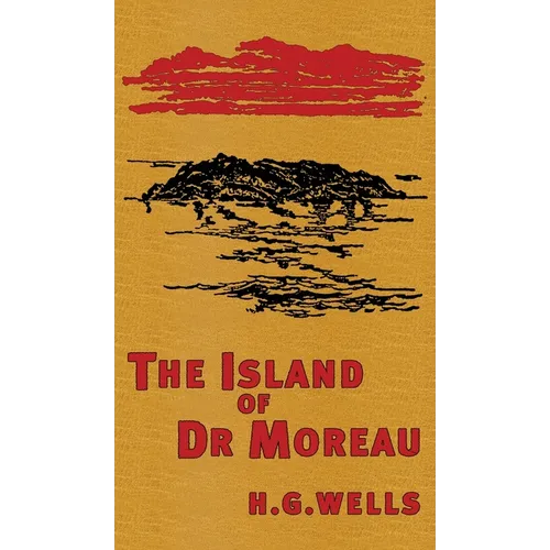 The Island of Doctor Moreau: The Original 1896 Edition