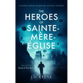 The Heroes of Sainte-Mère-Église: A D-Day Novel
