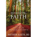 Reforesting Faith: What Trees Teach Us about the Nature of God and His Love for Us