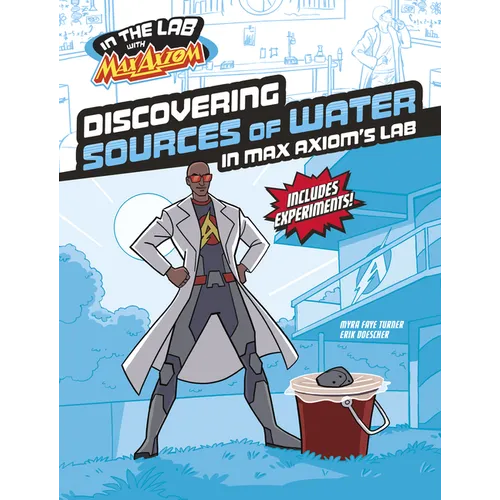 Discovering Sources of Water in Max Axiom's Lab