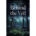 Behind the Veil: One Man's Journey from Opioid Addiction to Spirituality and Beyond