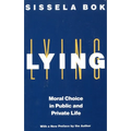Lying: Moral Choice in Public and Private Life