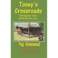 Tooey's Crossroads: Outrageous Tales and Bold-Face Lies