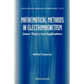 Mathematical Methods in Electromagnetism: Linear Theory and Applications