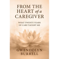 From the Heart of a Caregiver: What 20 Years of Care Taught Me