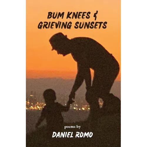 Bum Knees and Grieving Sunsets