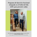 Programa de Ejercicio Funcional integrado en el Estilo de Vida (LiFE) para prevenir caídas - Manual del participante