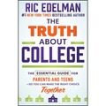 The Truth about College: The Essential Guide for Parents and Teens--So You Can Make the Right Choice Together