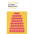 50 Art Ideas You Really Need to Know