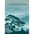 Let Meditation be thy Medicine