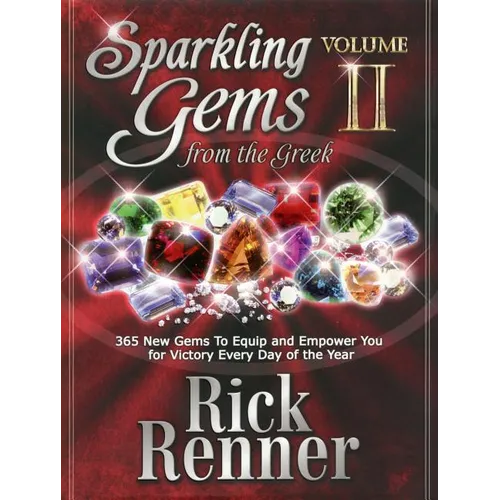 Sparkling Gems from the Greek Volume 2: 365 New Gems to Equip and Empower You for Victory Every Day of the Year