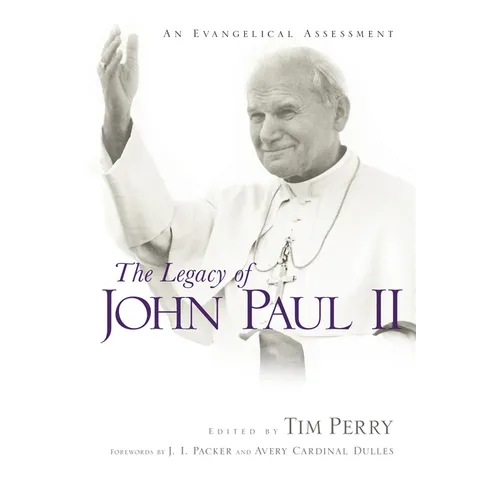 The Legacy of John Paul II: An Evangelical Assessment