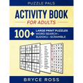 Activity Book For Adults: 100+ Large Font Sudoku, Word Search, and Word Scramble Puzzles
