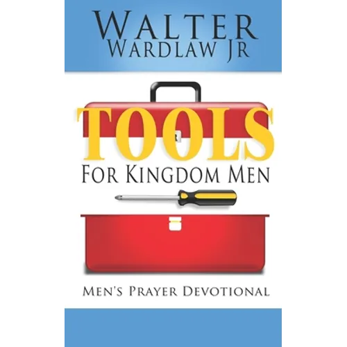 Tools for Kingdom Men: Men's Prayer Devotional