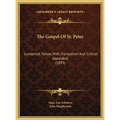 The Gospel Of St. Peter: Synoptical Tables, With Translation And Critical Apparatus (1893)