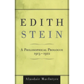 Edith Stein: A Philosophical Prologue, 1913-1922