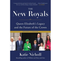 The New Royals: Queen Elizabeth's Legacy and the Future of the Crown