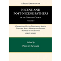 A Select Library of the Nicene and Post-Nicene Fathers of the Christian Church, First Series, Volume 9