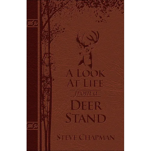 A Look at Life from a Deer Stand (Milano Softone): Hunting for the Meaning of Life