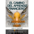 El Camino del Aprendiz Financiero: De Emprendedor Novato a Empresario Experto