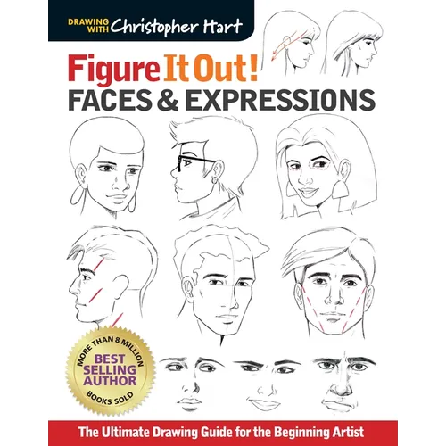 Figure It Out! Faces & Expressions: The Ultimate Drawing Guide for the Beginning Artist