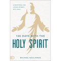 100 Days with the Holy Spirit: A Devotional for Loving Intimacy with Jesus