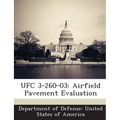 Ufc 3-260-03: Airfield Pavement Evaluation