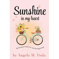 Sunshine in My Heart: My Journey of Faith, Love, and New Beginnings