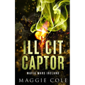 Illicit Captor: A Kidnapping Age Gap Dark Romance