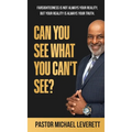 Can You See What You Can't See?: Farsightedness Is not always your reality, but your reality is always your truth.