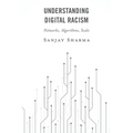 Understanding Digital Racism: Networks, Algorithms, Scale
