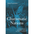 Charismatic Nations: A Cultural History of Nationalism in Europe from 1800 to the Present