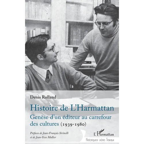 Histoire de L'Harmattan: Genèse d'un éditeur au carrefour des cultures (1939-1980)