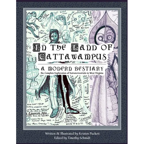 In the Land of Cattawampus: the Complete Exploration of Extraterrestrials in West Virginia