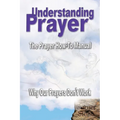 Understanding Prayer: Why Our Prayers Don't Work - The Prayer How-To Manual