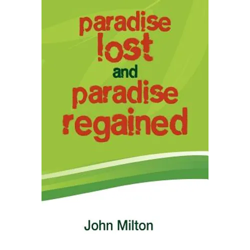 Paradise Lost and Paradise Regained
