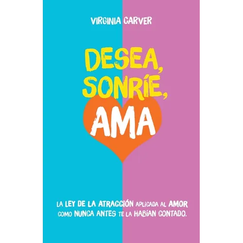 Desea, Sonríe, Ama
