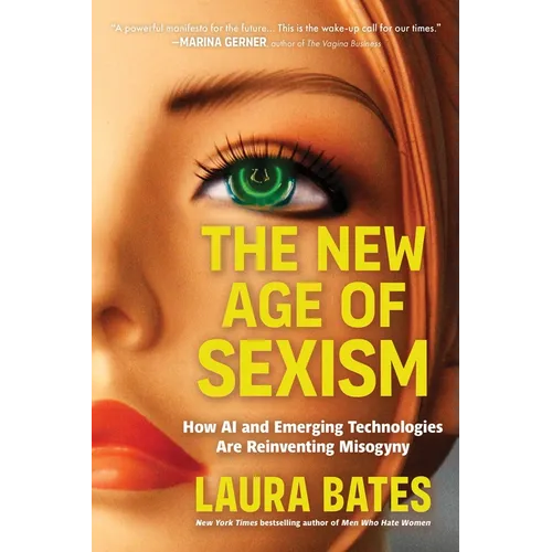 The New Age of Sexism: How AI and Emerging Technologies Are Reinventing Misogyny
