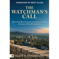 The Watchman's Call: How God has Called and Anointed you to Impact Your Community