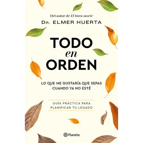 Todo En Orden: Lo Que Me Gustaría Que Sepas Cuando YA No Esté / All in Order: What I'd Like You to Know When I'm Gone