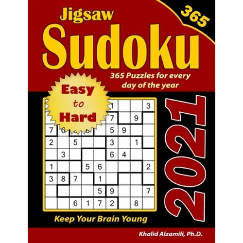 2021 Jigsaw Sudoku: 365 Easy to Hard Puzzles for Every Day of the Year: : Keep Your Brain Young